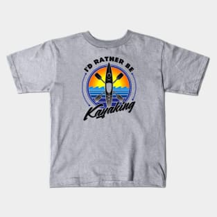 I'd Rather Be Kayaking Kids T-Shirt